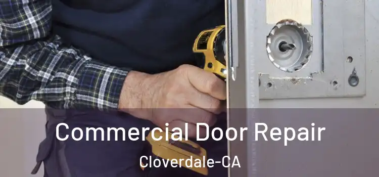 Commercial Door Repair Cloverdale-CA