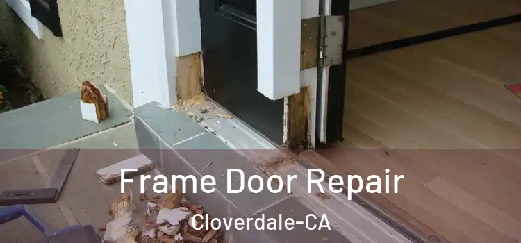  Frame Door Repair Cloverdale-CA