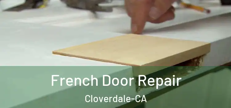  French Door Repair Cloverdale-CA