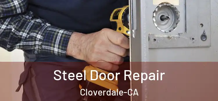 Steel Door Repair Cloverdale-CA